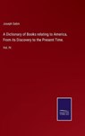 A Dictionary of Books relating to America, From its Discovery to the Present Time. - Joseph Sabin - 9783752520491