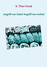 Angriff von links! Angriff von rechts! - K. Theo Frank - 9783752629972
