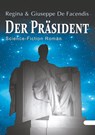 Der Präsident - Regina De Facendis ;  Giuseppe De Facendis - 9783752810158