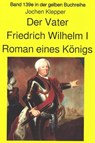 Jochen Kleppers Roman "Der Vater" über den Soldatenkönig Friedrich Wilhelm I - Teil 2 - Jochen Klepper - 9783753191485