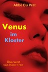 Venus im Kloster - Abbé Du Prat ; Horst Tran - 9783754188576