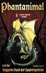 Phantanimal und das Magische Buch der Zaubersprüche - Angelika Lauriel - 9783754301128
