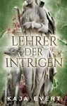 Lehrer der Intrigen - Kaja Evert - 9783754384138