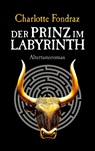 Der Prinz im Labyrinth - Charlotte Fondraz - 9783754395721