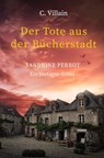 Sandrine Perrot: Der Tote aus der Bücherstadt - Christophe Villain - 9783754664384