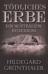 Tödliches Erbe - Hildegard Grünthaler - 9783754956847