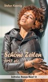 Schöne Zeiten - 1997 etc. - Stefan Koenig - 9783754982051