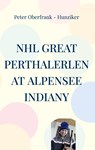 NHL great perthalerlen at Alpensee indiany - Peter Oberfrank - Hunziker - 9783755748274