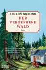 Der vergessene Wald - Sharon Gosling - 9783755805403