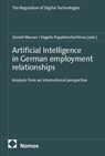 Artificial Intelligence in German employment relationships - Daniel Wasser ; Vagelis Papakonstantinou - 9783756043330