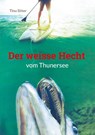 Der weisse Hecht vom Thunersee - Tinu Sitter - 9783756224661