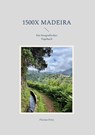 1500x Madeira - Florian Fritz - 9783756232017