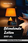 Blendende Zeiten - 2001 etc. - Stefan Koenig - 9783756581719
