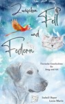 Zwischen Fell und Federn - Isabell Bayer ; Liesa Marin - 9783756844517