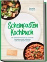 Scheinfasten Kochbuch: Die leckersten Rezepte für maximale Fettverbrennung, effektiven Zellschutz & mehr Energie - inkl. 30-Tage-Ernährungsplan, Refeed-Rezepten, Brühen, Getränken uvm. - Cornelia Weigand - 9783757641955