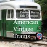 American Vintage Trains - Cristina Berna ; Eric Thomsen - 9783757852054
