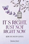 It¿s right, just not right now - Jessica Juni - 9783757955281