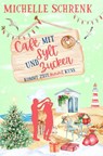 Café mit Sylt und Zucker: Kommt Zeit, kommt Kuss - Michelle Schrenk - 9783757971045