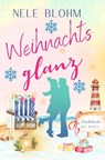 Weihnachtsglanz - Nele Blohm - 9783757972493