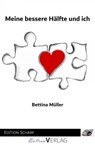 Meine bessere Hälfte und ich - Bettina Müller - 9783758463006