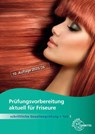 Prüfungsvorbereitung aktuell für Friseure. Schriftliche Gesellenprüfung Teil 1 - Ariane Thurau - 9783758563270