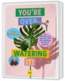 You're overwatering it! - Jonny Balchandani - 9783758900471