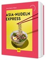 Asia-Nudeln Express - Anne-Katrin Weber - 9783758903335