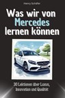 Was wir von Mercedes lernen können - Henry Schäfer - 9783759114693