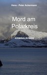 Mord am Polarkreis - Hans-Peter Ackermann - 9783759711885