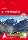 ROTHER Wanderführer Wallis: Unterwallis - Michael Waeber ; Marianne Bauer - 9783763314409