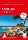 ROTHER Wanderführer Chalkidiki - Thassos. 47 Touren auf Kassandra und Sithonia, in der Mönchsrepublik Athos und auf der Insel Thassos - Hartmut Engel - 9783763315444