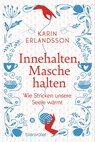 Innehalten, Masche halten - Karin Erlandsson - 9783764508579