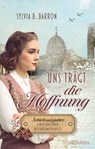Uns trägt die Hoffnung - Sylvia B. Barron - 9783765535987