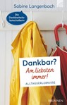 Dankbar? Am liebsten immer! - Sabine Langenbach - 9783765576676