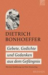 Gebete, Gedichte und Gedanken aus dem Gefängnis - Dietrich Bonhoeffer - 9783765577901
