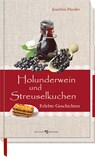 Holunderwein und Streuselkuchen - Joachim Heyder - 9783766625038