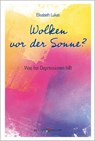 Wolken vor der Sonne? - Elisabeth Lukas - 9783766628862