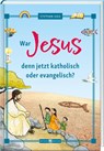 War Jesus denn jetzt katholisch oder evangelisch? - Stephan Sigg - 9783766636683
