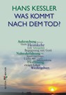Was kommt nach dem Tod? - Hans Kessler - 9783766642257