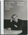 Rezepte, die du lieben wirst - Thomas Straker - 9783766727602