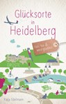Glücksorte in Heidelberg - Katja Edelmann - 9783770020652