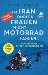 Im Iran dürfen Frauen nicht Motorrad fahren ... - Lois Pryce - 9783770166817