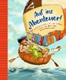 Auf ins Abenteuer! Geschichten von Rittern, Piraten und anderen wilden Kerlen - DIETL,  Erhard ; Inkiow, Dimiter ; Wich, Henriette ; Maar, Paul - 9783770700264
