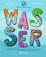 Wasser. Geschichten zum Planschen, Staunen und Forschen - Susanne Orosz - 9783770702329