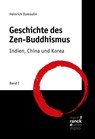 Geschichte des Zen-Buddhismus Band 1 - Heinrich Dumoulin - 9783772085147