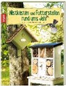 Futterstellen und Nistkästen rund ums Jahr - TÄUBNER,  Armin - 9783772475023