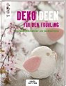 Dekoideen für den Frühling (kreativ.inspiration.) - BUTTERER,  Ilona - 9783772475825