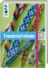 Roland, H: Freundschaftsbänder to go - ROLAND,  Heike ; Thomas, Stefanie - 9783772477218