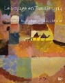 Le voyage en Tunisie 1914 (French Edition) - BERN,  Zentrum Paul Klee, - 9783775737616