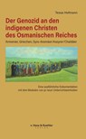 Der Genozid an den indigenen Christen des Osmanischen Reiches - Tessa Hofmann - 9783775814300